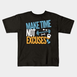 Make Time Not Excuses - Workout Motivation Gift Kids T-Shirt